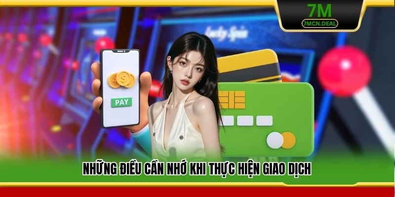 Những điều cần nhớ khi thực hiện giao dịch